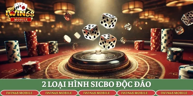2 loại hình sicbo độc đáo