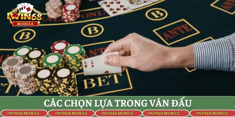 Các chọn lựa trong ván đấu