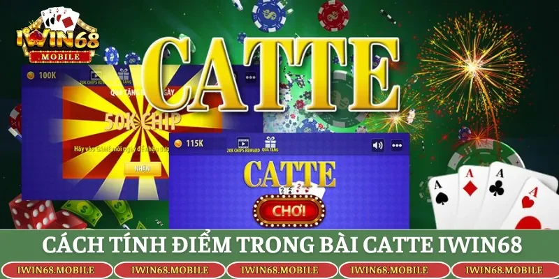 Cách tính điểm trong bài Catte Iwin68