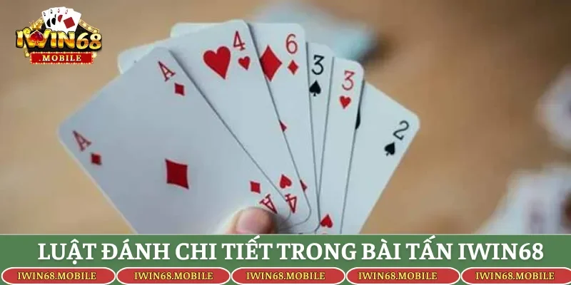 Chi tiết từ A đến Z diễn biến một ván tấn