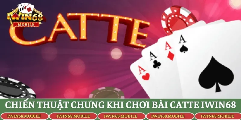 Chiến thuật chưng khi chơi bài catte Iwin68