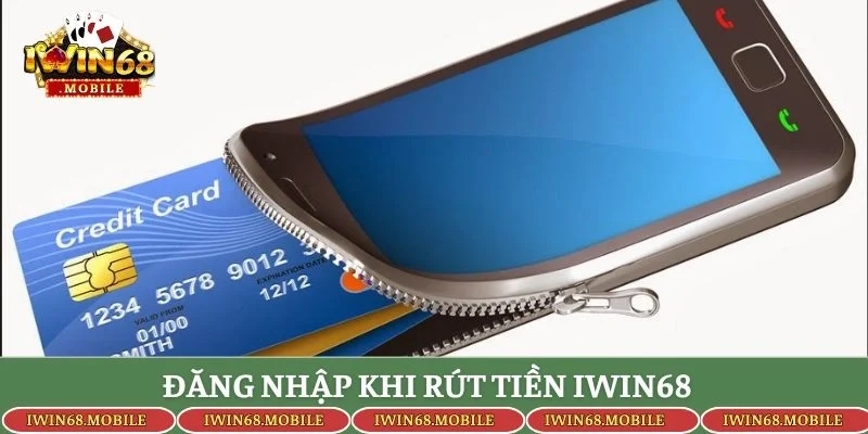 Đăng nhập khi rút tiền Iwin68