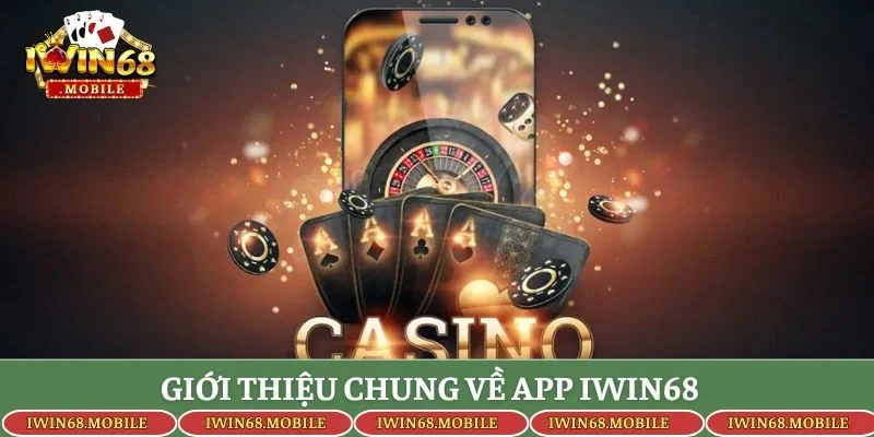 Giới thiệu chung về app Iwin68