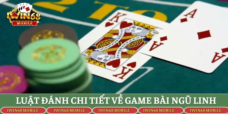 Hiểu rõ luật đánh game bài Ngũ Linh chuẩn