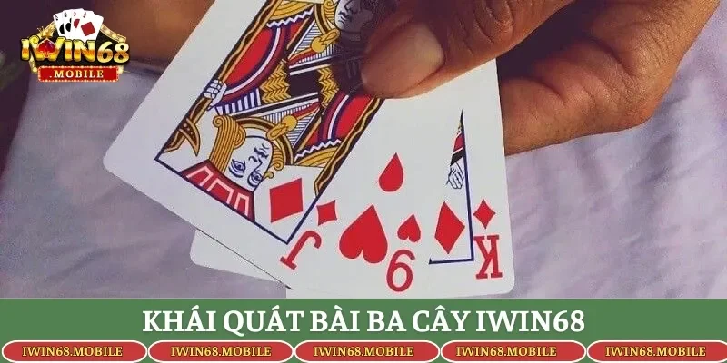 Khái quát bài ba cây IWIN68