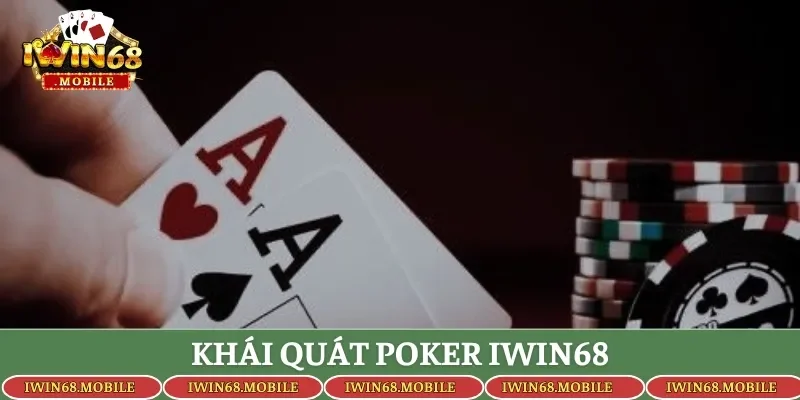 Khái quát poker IWIN68