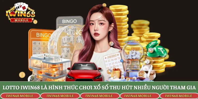 Lotto Iwin68 là hình thức chơi xổ số thu hút nhiều người tham gia