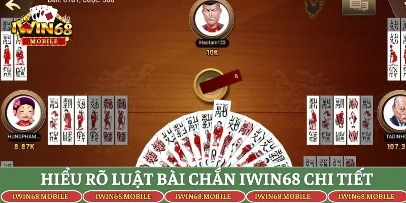Luật cơ bản cần biết khi tham gia bài Chắn Iwin68