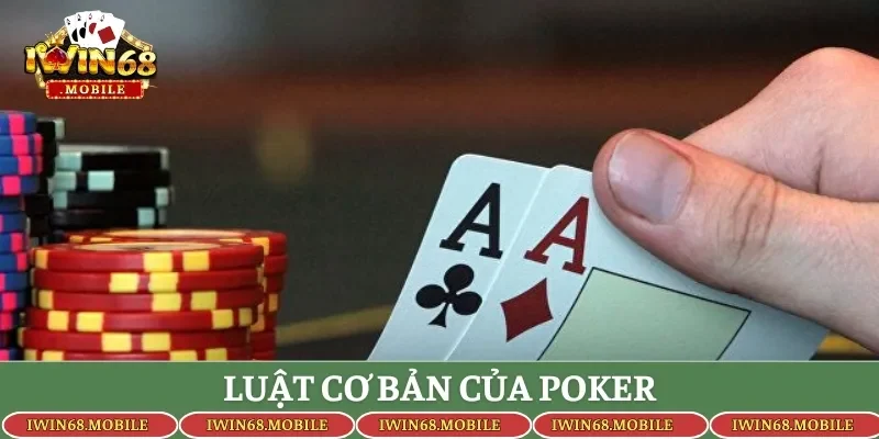 Luật cơ bản của poker