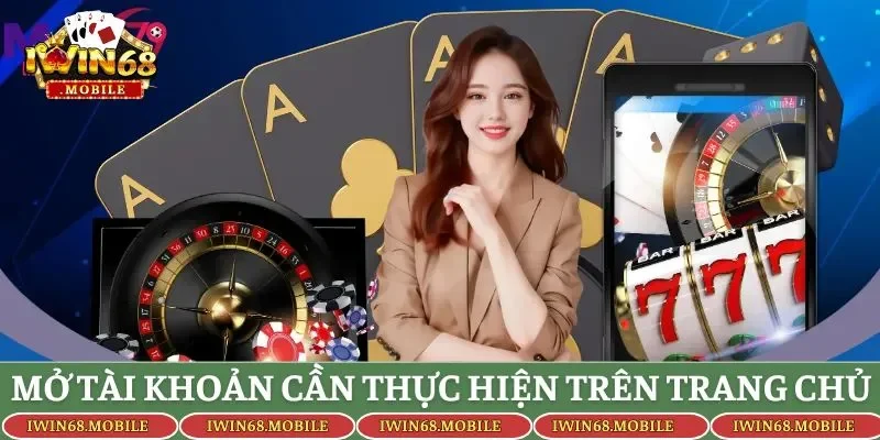 Mở tài khoản đại lý Iwin68 cần thực hiện trên trang chủ