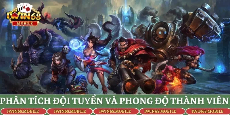 Phân tích đội tuyển và phong độ thành viên