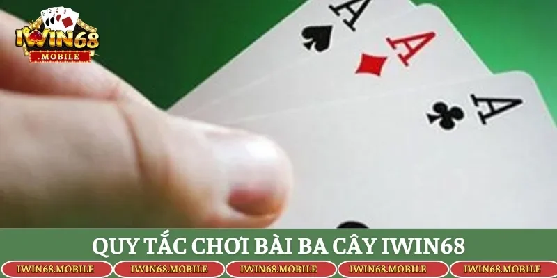 Quy tắc chơi bài ba cây IWIN68