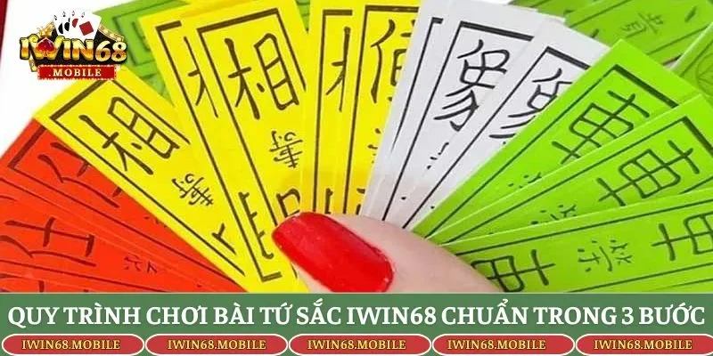 Quy trình chơi bài tứ sắc IWIN68 chuẩn trong 3 bước