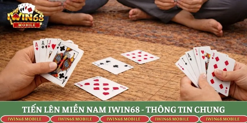 Tiến lên miền Nam Iwin68 - Thông tin chung
