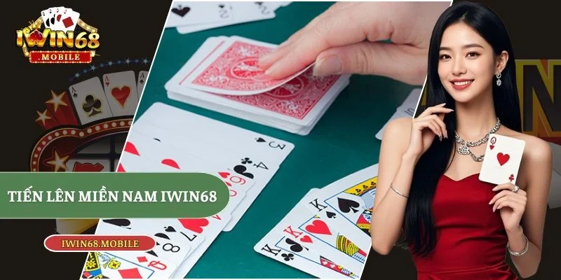 Tiến lên miền Nam Iwin68